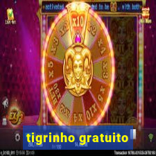 tigrinho gratuito